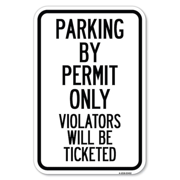 Parking by Permit Only Violators Will B Heavy-Gauge Aluminum Sign, 12" x 18", A-1218-23452